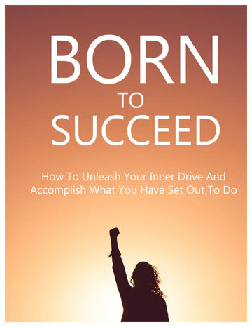 Born to succeed