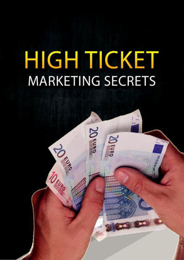 High Ticket Marketing Secrets